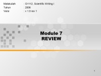 1 Module 7 REVIEW Matakuliah: G1112, Scientific Writing I Tahun: 2006 Versi: v 1.0 rev ppt download