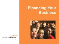 Financing Your Business. 1. It’s a business! 2. Create a business plan that shows how you will pay back the money 3. Leverage... 