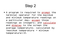 Logic and Algorithm. Developing an algorithm To help the initial analysis, the problem should be divided into 3 separate... 