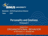 Personality and Emotions Pertemuan 4 Matakuliah: G0292/Organizational Behavior Tahun: 2007 Adapted from: ORGANIZATIONAL BEHAVIOR... 