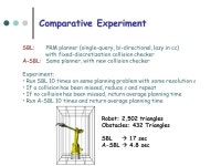 Adaptive Dynamic Collision Checking for Many Moving Bodies Mitul Saha Department of Computer Science, Stanford University. NSF... 