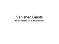 Vanished Giants The collapse of Easter Island. Settlement of the Pacific Islands 600 A.D. 800 A.D.900 A.D A.D. Westernmost of the... 