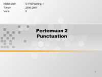 1 Pertemuan 2 Punctuation Matakuliah: G1192/Writing 1 Tahun: Versi: ppt download