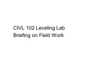 CIVL 102 Leveling Lab Briefing on Field Work. Instrument error  suppose Instrument error  suppose line of sight not truly... 