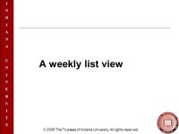 INDIANAUNIVERSITYINDIANAUNIVERSITY © 2006 The Trustees of Indiana University. All rights reserved. Enterprise Calendaring at... 