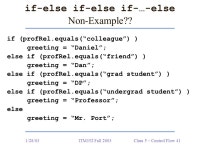 1/28/03ITM352 Fall 2003 Class 5 – Control Flow 2 Announcements r Assignment 1 m Create a Zip file of your JBuilder project.... 
