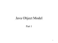 1 Java Object Model Part 1. 2 Type Definition: set of values – a set of values and set of operations –a set of operations... 