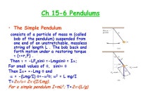 Ch 15-2 Simple Harmonic Motion Simple Harmonic Motion (Oscillatory motion) back and forth periodic motion of a particle about.... 