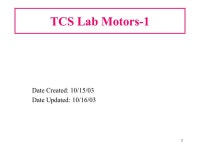 1 TCS Lab Motors-1 Date Created: 10/15/03 Date Updated: 10/16/ ppt download