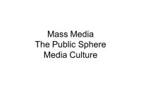 Mass Media The Public Sphere Media Culture. Pervasive media in our lives – the media saturated environment. -  ppt download