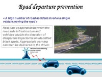 Hazard and Incident Warning « Majority of events occurring on the road represent a danger for road users » By transmitting road... 