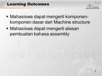 1 Pertemuan 2 Machine Structure, Machine Language, And Assembly Language Matakuliah: H0182/Pemrograman Sistem Tahun: 2006 Versi... 
