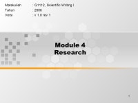 1 Module 4 Research Matakuliah: G1112, Scientific Writing I Tahun: 2006 Versi: v 1.0 rev ppt download