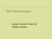 The Great Society Lyndon Johnson’s Vision for A Better America. -  ppt download