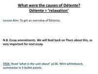‘relaxation’ Lesson Aim: To get an overview of Détente. N.B. Essay amendments. We will feed back on Thurs about. -  ppt download