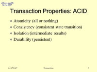 UCDavis, ecs251 Spring /17/2007Transactions1 Operating System Models ecs251 Spring 2007: Operating System Models #2: Transactions... 