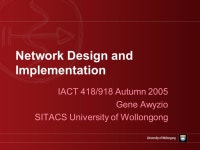 Network Design and Implementation IACT 418/918 Autumn 2005 Gene Awyzio SITACS University of Wollongong. -  ppt download