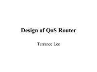 Design of QoS Router Terrance Lee. Broadband Internet Architecture Intelligent Access Electronic Switch (Intserv or Diffserv)... 