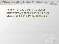 1 Broadcasting Matakuliah: G0462/English for Broadcasting Tahun: 2005/ Radio 2.Television 3.Cable 4.The Internet. -  ppt download