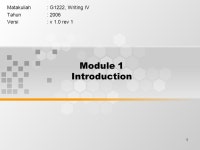 1 Module 1 Introduction Matakuliah: G1222, Writing IV Tahun: 2006 Versi: v 1.0 rev ppt download