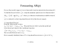 L7: ARIMA1 Lecture 7: ARIMA Model Process The following topics will be covered: Properties of Stock Returns AR model MA model... 