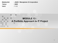 1 MODULE 13 : A Portfolio Approach to IT Project Matakuliah: J0422 / Manajemen E-Corporation Tahun: 2005 Versi: 1 / ppt download
