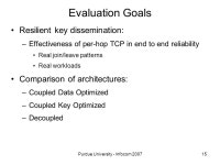 Purdue University - Infocom Enabling Confidentiality of Data Delivery in an Overlay Broadcasting System Ruben Torres, Xin Sun... 