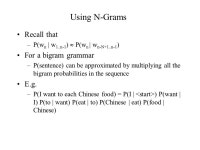 CS 4705 Lecture 14 Corpus Linguistics II. Relating Conditionals and Priors P(A | B) = P(A ^ B) / P(B) –Or, P(A ^ B) = P(A | B)... 