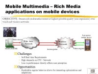 Pervasive Computing and Communication zProliferation of devices ySystem support for multitude of smart (mobile) devices that... 