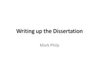 Writing up the Dissertation Mark Philp. Writing to a deadline Start at the end! Work out what you need to do to get there! Due... 
