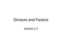 Divisors and Factors Section 2.3. Objectives Write a counting number as the product of two factors in all possible ways List all... 