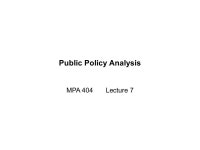 Public Policy Analysis MPA 404 Lecture 7. Previous Lecture Cultural Perspective of Public policy and a few examples Ethical... 