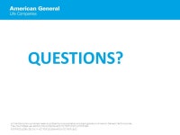 All the information contained herein is confidential and proprietary and belongs solely to American General Life Companies. The... 