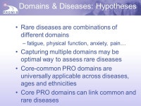 Rare Diseases and PROMIS : Opportunities Natcher Conference Center March 1, 2013 James Witter MD, PhD FACR CSO PROMIS Medical... 