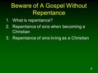 Beware of A Gospel Without Repentance. 2 Introduction We rightly defend God’s gospel plan of salvation stating faith in Jesus... 