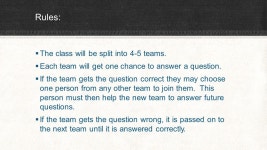 Rules:  The class will be split into 4-5 teams.  Each team will... chance to answer a question.  If the team gets. -  ppt download