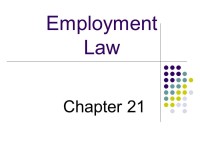 Employment Law Chapter 21. Employment Lawyers represent employees and employers in cases often involving disputes over wages... 