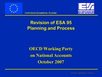ESTAT/C/1 08/02/ :37 Slide: 1 Commission Européenne - Eurostat Revision of ESA 95 Planning and Process OECD Working Party on... 