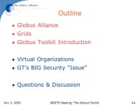 Infrastructure Systems: The Globus Toolkit BRIITE Meeting - Nov 2-4, Nov 2005, Salk Institute, La Jolla, CA Frank Siebenlist... 