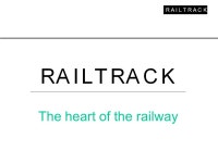 R A I L T R A C K Presentation to Liability Underwriters Group Conference 4 September 2002 Ian Thompson Head of Insurance & Risk... 