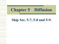 Chapter 5 Diffusion Skip Sec. 5-7, 5-8 and Homework No. 6 Problems 4-17, 4-19, 4-32, 4-47, 4-48, 5-9, 5-15, 5- 23, 5-26, ppt download