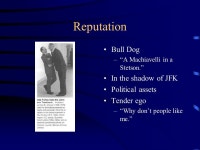 The Great Society Lyndon B. Johnson. Reputation Bull Dog –“A Machiavelli in a Stetson.” In the shadow of JFK Political... 