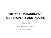 THE 7 TH COMMANDMENT: OUR PROPERTY AND INCOME Lesson 21 Faith Foundations Course One. -  ppt download
