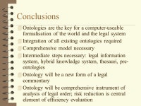 The Potential of Ontologies for Courts Erich Schweighofer University of Vienna, Austria* At present on leave, working for the... 