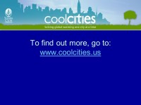 Cities Leading the Way. What is Cool Cities? Local Communities Making a Commitment to Solve Global Warming Putting Proven Smart... 