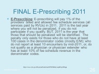 Medicare 2011 OMF March, Agenda What’s Going On Right Now Medicare PFS Final Rule 1/1/2011 PQRI and E-Prescribing Meaningful... 