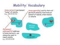 Dealing with Mobility -- Mobile IP. References r J. Kurose and K. Ross, Computer Networking: A Top-Down Approach Featuring the... 