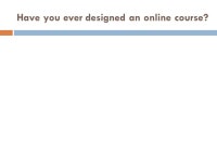 HOW TO DESIGN A SIMPLE ONLINE COURSE April 28, 2009 ED 641 STEPHEN CHESKIEWICZ, MS.ED AND IMPROVE STUDENT SUCCESS. -  ppt download