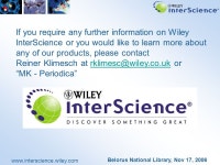 Belorus National Library, Nov 17, 2006 Journals, books and other electronic products on Wiley InterScience – the electronic.... 