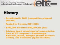 The Educational Technology Collaborative Providing education technology services to all UT campuses Gina Roberts ~ Innovative... 